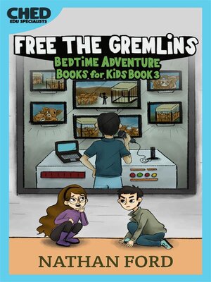 cover image of Free the Gremlins (Bedtime Adventure Books for Kids Book \3)(Full Length Chapter Books for Kids Ages 6-12) (Includes Children Educational Worksheets)